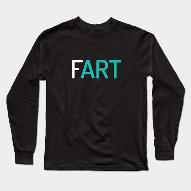 Fart Art Funny Farts Farting Gas Humor Long Sleeve T-Shirt by Marham19